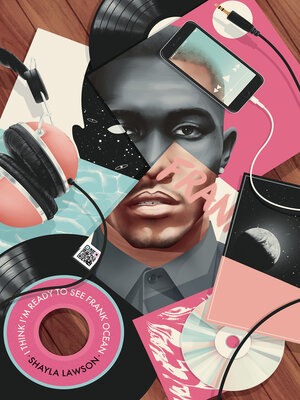 cover image of I Think I'm Ready to See Frank Ocean